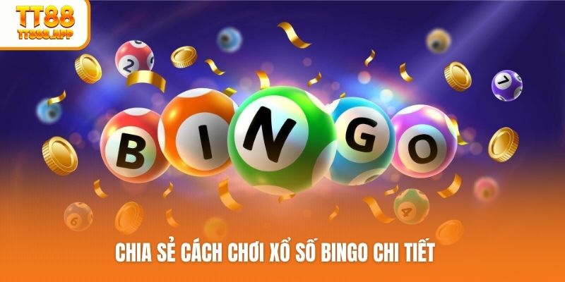 Chia sẻ cách chơi xổ số Bingo chi tiết