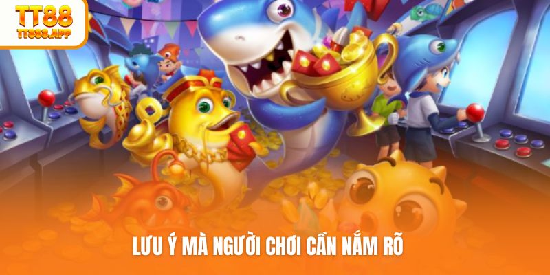 Lưu ý mà người chơi cần nắm rõ