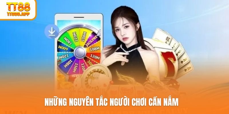 Những nguyên tắc người chơi cần nắm