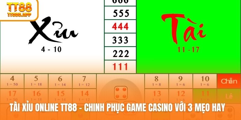 tai-xiu-online-tt88-chinh-phuc-game-casino-voi-3-meo-hay