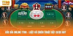 xoc-dia-online-tt88-luat-va-chien-thuat-dat-cuoc-hay